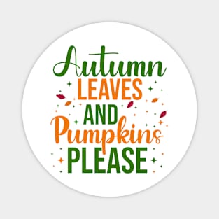 Autumn Leaves and Pumpkins please Magnet